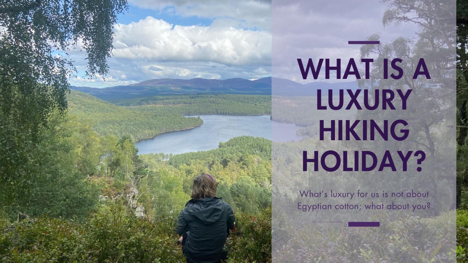luxury walking holiday