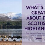 what's so great about the scottish highlands