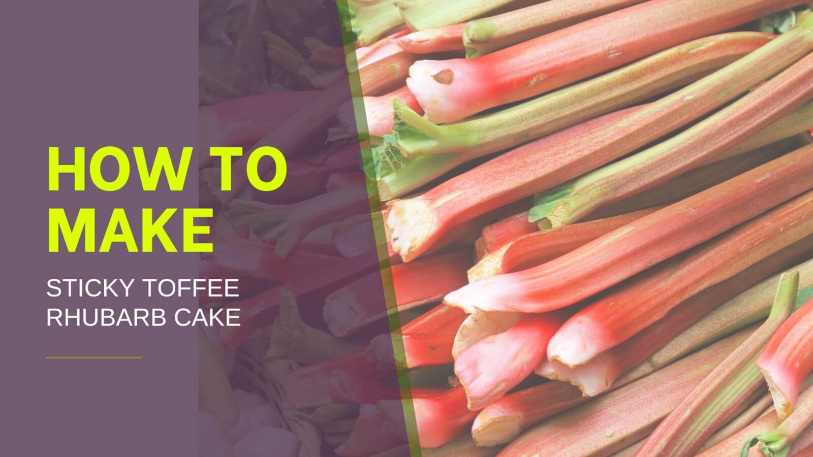 how to make sticky toffee rhubarb cake