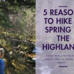 5 reasons to hike in Scotland in Spring
