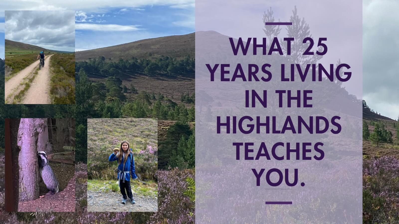 What we've learnt over 25 years living in the Highlands