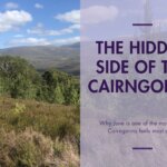 The Hidden side of the Cairngorms